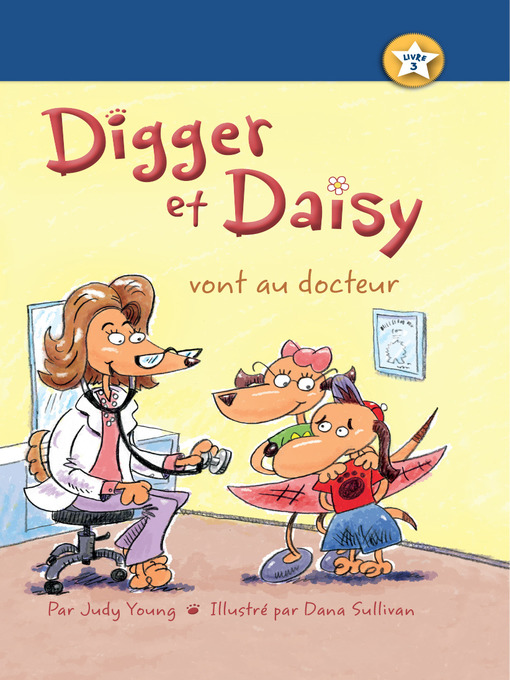 Title details for Digger et Daisy vont au docteur (Digger and Daisy Go to the Doctor) by Judy Young - Available